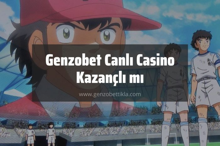 Genzobet Canlı Casino Kazançlı mı